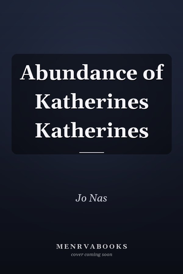 Abundance of Katherines Katherines
