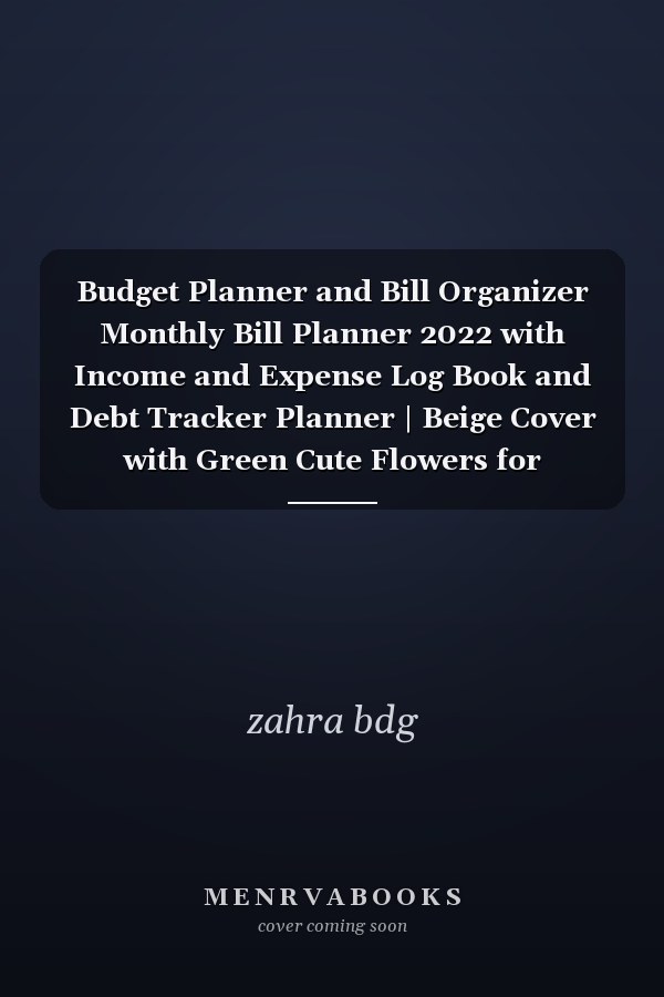 Budget Planner and Bill Organizer Monthly Bill Planner 2022 with Income and Expense Log Book and Debt Tracker Planner | Beige Cover with Green Cute Flowers for Women | Large Size Planner | Budgeting Workbook