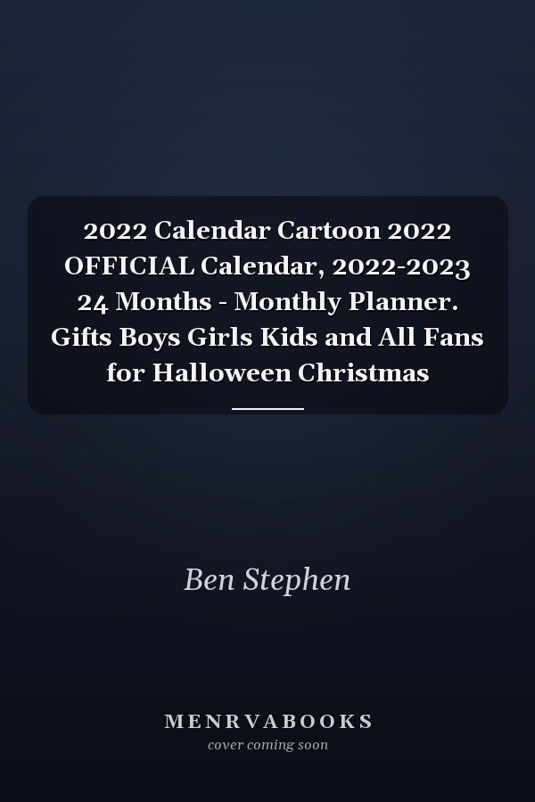 2022 Calendar Cartoon 2022 OFFICIAL Calendar, 2022-2023 24 Months - Monthly Planner. Gifts Boys Girls Kids and All Fans for Halloween Christmas