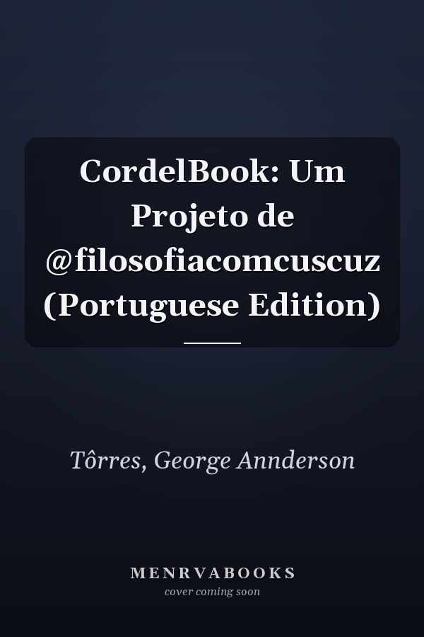 CordelBook: Um Projeto de @filosofiacomcuscuz (Portuguese Edition)