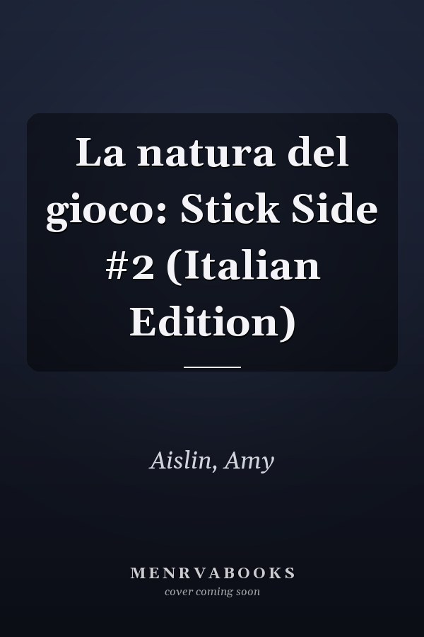 La natura del gioco: Stick Side #2 (Italian Edition)