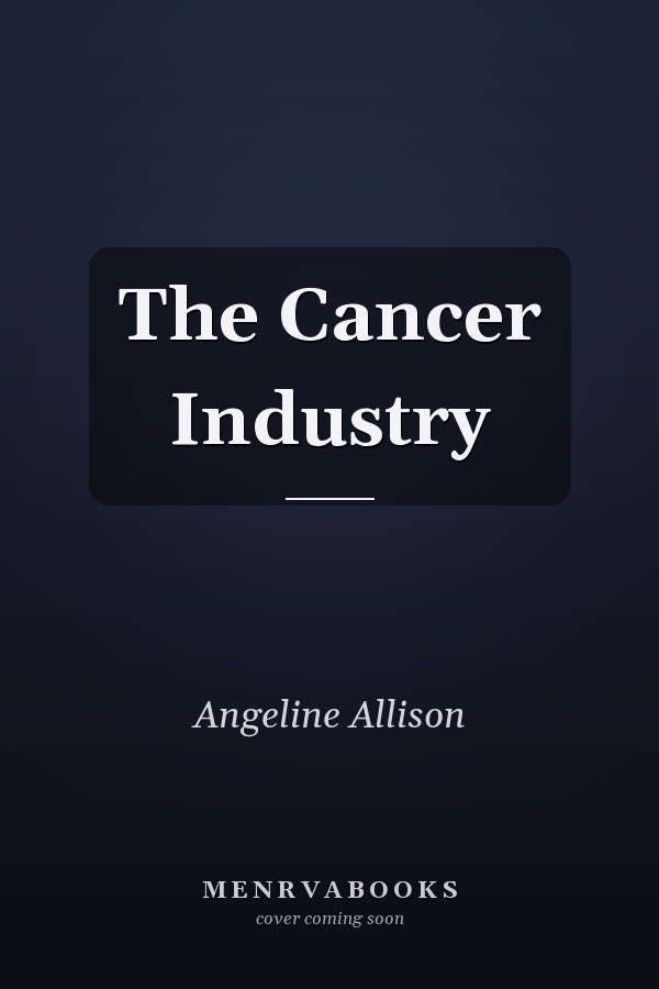 The Cancer Industry