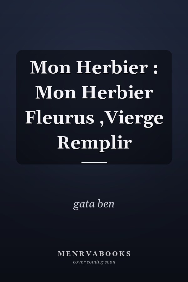 Mon Herbier : Mon Herbier Fleurus ,Vierge  Remplir