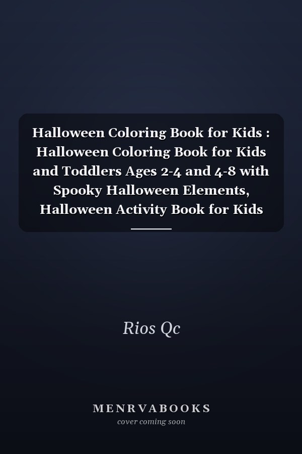 Halloween Coloring Book for Kids : Halloween Coloring Book for Kids and Toddlers Ages 2-4 and 4-8 with Spooky Halloween Elements, Halloween Activity Book for Kids