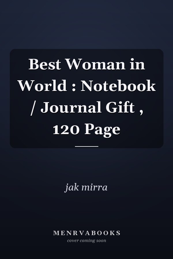 Best Woman in World : Notebook / Journal Gift , 120 Page