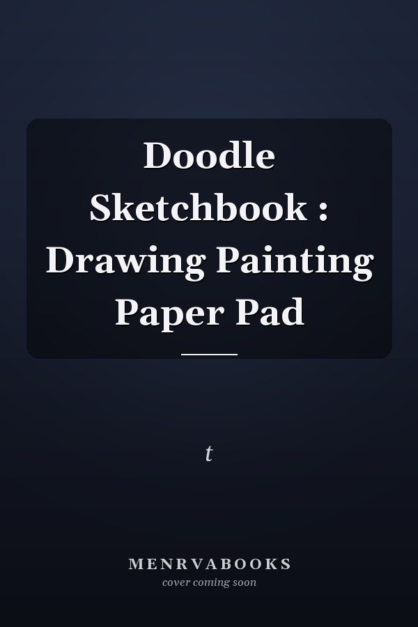 Doodle Sketchbook: Drawing Painting Paper Pad