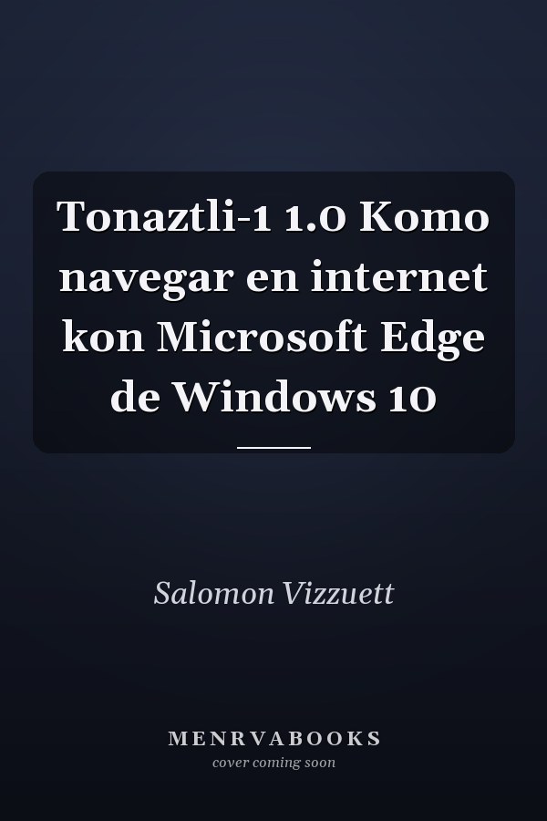 Tonaztli-1 1.0 Komo navegar en internet kon Microsoft Edge de Windows 10