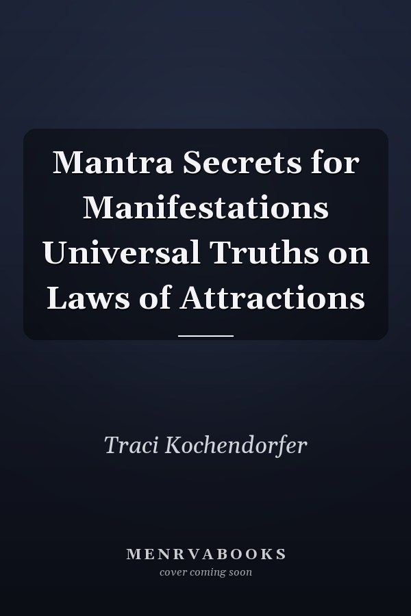 Mantra Secrets for Manifestations Universal Truths on Laws of Attractions