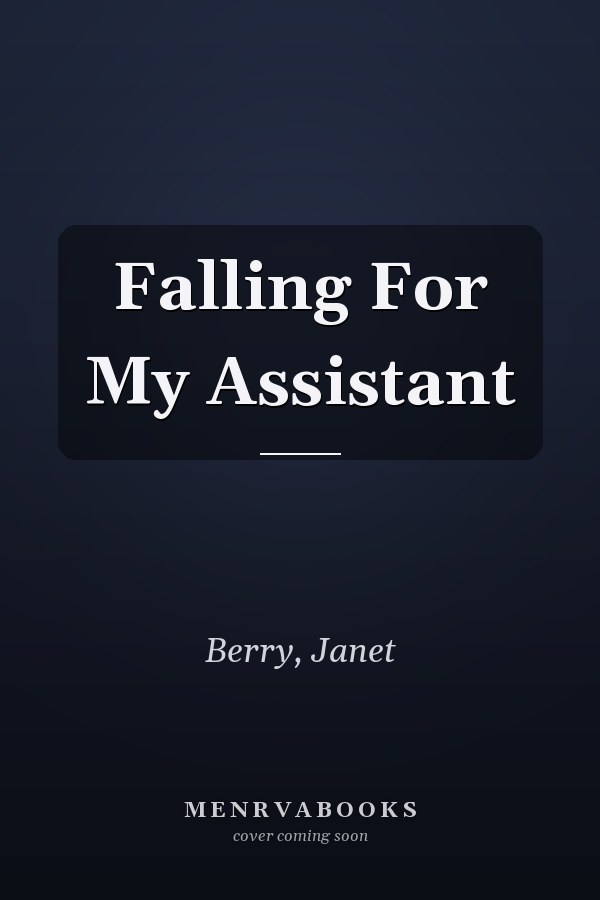 Falling For My Assistant