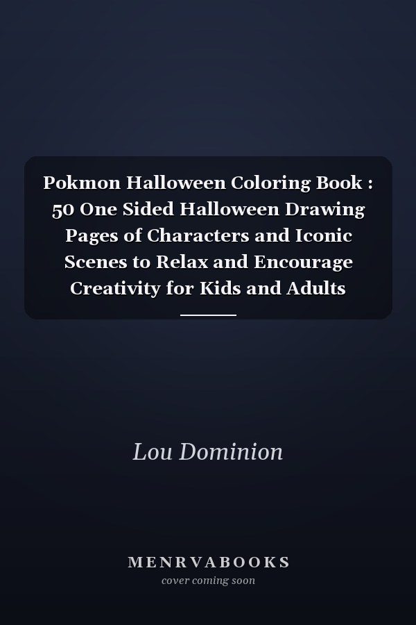 Pokmon Halloween Coloring Book : 50 One Sided Halloween Drawing Pages of Characters and Iconic Scenes to Relax and Encourage Creativity for Kids and Adults