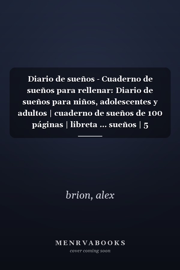 Diario de sueños - Cuaderno de sueños para rellenar: Diario de sueños para niños, adolescentes y adultos | cuaderno de sueños de 100 páginas | libreta ... sueños | 5 minutos al día (Spanish Edition)