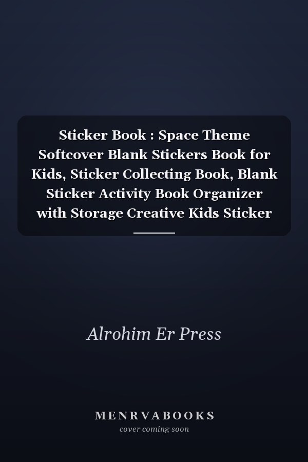 Sticker Book : Space Theme Softcover Blank Stickers Book for Kids, Sticker Collecting Book, Blank Sticker Activity Book Organizer with Storage Creative Kids Sticker Collection Book and Sticker Book for Boys, Paste the Stickers on Their Own Sticker Book
