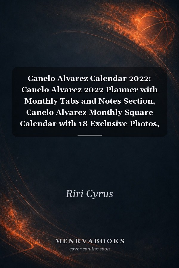 Canelo Alvarez Calendar 2022: Canelo Alvarez 2022 Planner with Monthly Tabs and Notes Section, Canelo Alvarez Monthly Square Calendar with 18 Exclusive Photos, Sport Calendar 2022