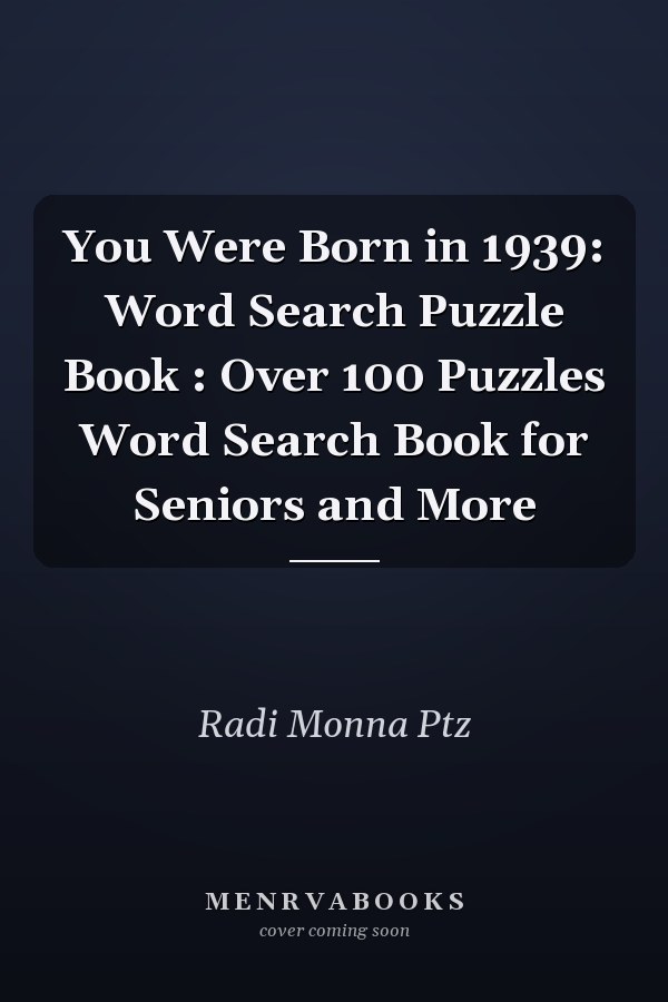 You Were Born in 1939: Word Search Puzzle Book : Over 100 Puzzles Word Search Book for Seniors and More