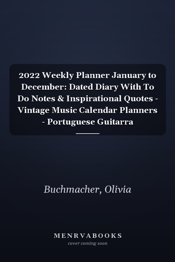 2022 Weekly Planner January to December: Dated Diary With To Do Notes & Inspirational Quotes - Vintage Music Calendar Planners - Portuguese Guitarra