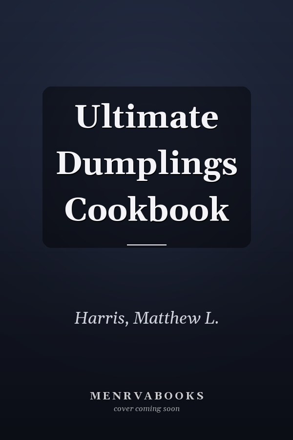 Ultimate Dumplings Cookbook