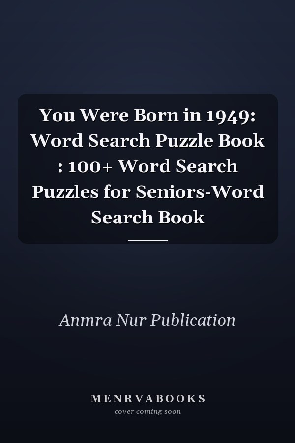You Were Born in 1949: Word Search Puzzle Book : 100+ Word Search Puzzles for Seniors-Word Search Book