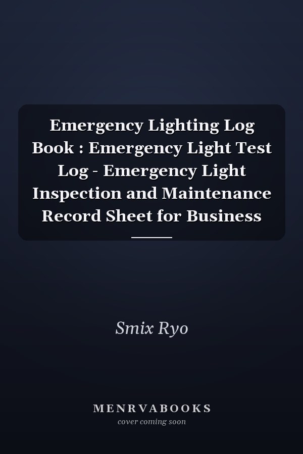 Emergency Lighting Log Book : Emergency Light Test Log - Emergency Light Inspection and Maintenance Record Sheet for Business
