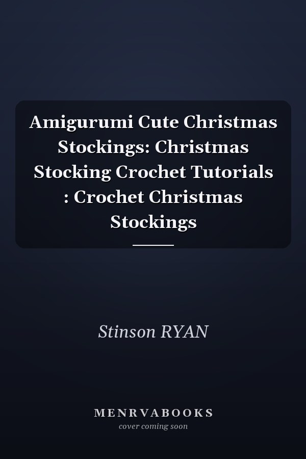 Amigurumi Cute Christmas Stockings: Christmas Stocking Crochet Tutorials : Crochet Christmas Stockings
