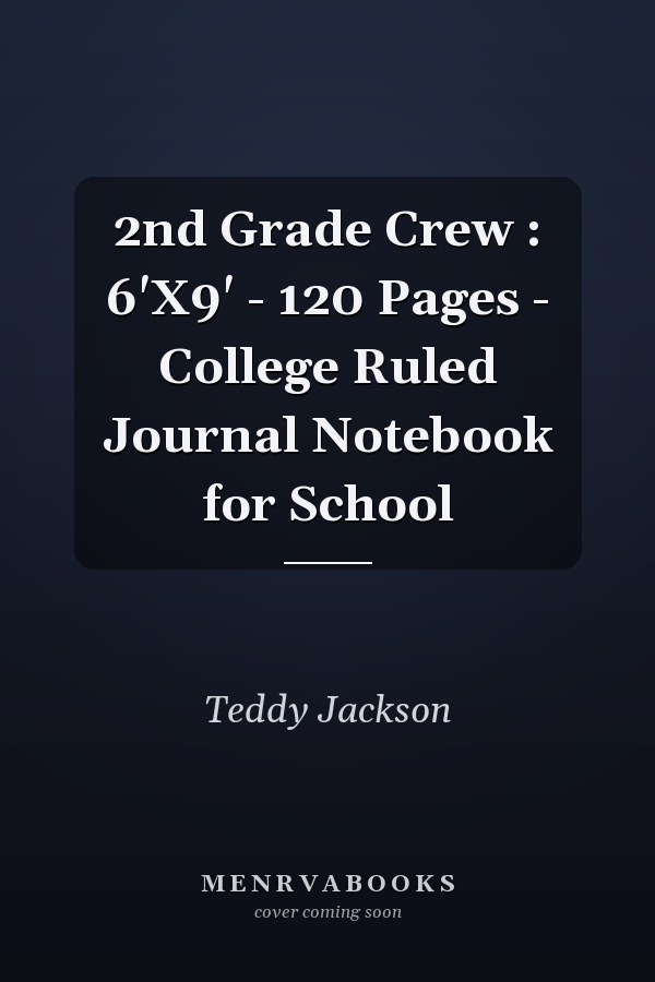 2nd Grade Crew : 6'X9' - 120 Pages - College Ruled Journal Notebook for School