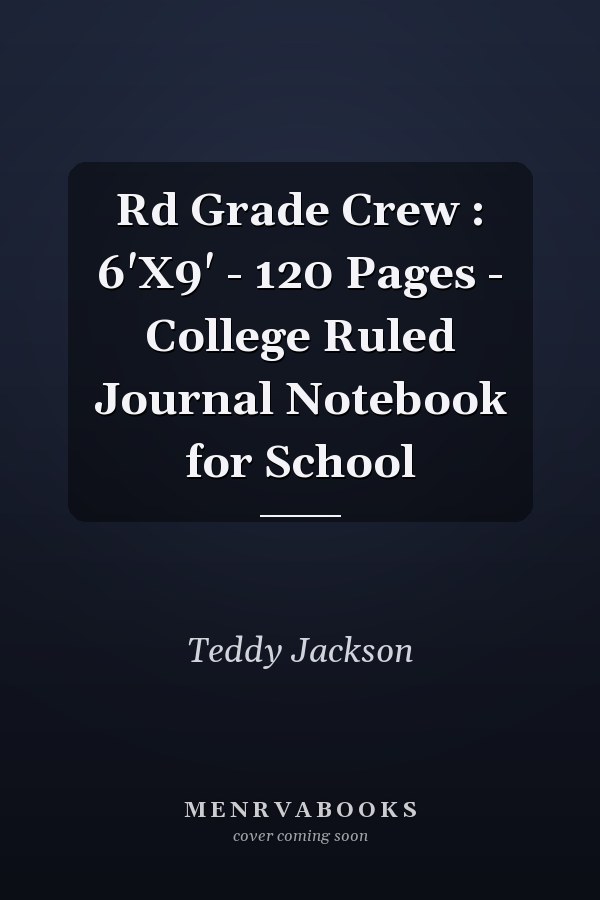 Rd Grade Crew : 6'X9' - 120 Pages - College Ruled Journal Notebook for School
