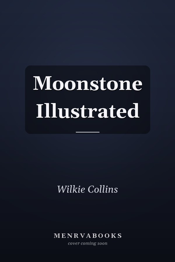 Moonstone Illustrated