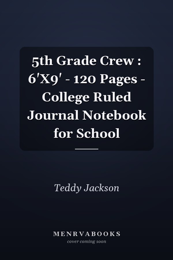 5th Grade Crew : 6'X9' - 120 Pages - College Ruled Journal Notebook for School
