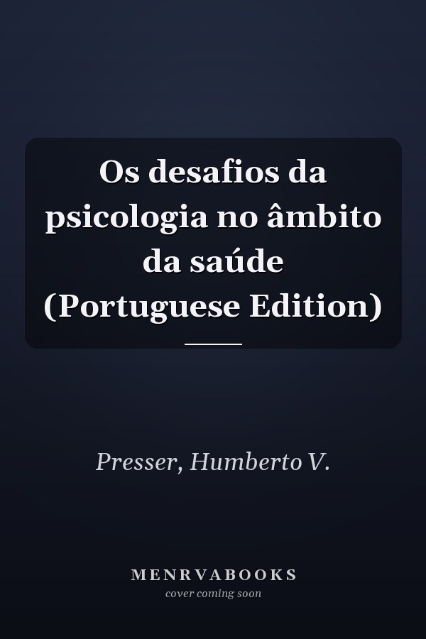 Os desafios da psicologia no âmbito da saúde (Portuguese Edition)