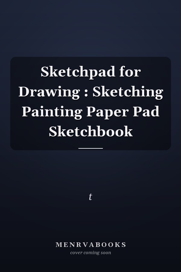 Sketchpad for Drawing: Sketching Painting Paper Pad Sketchbook