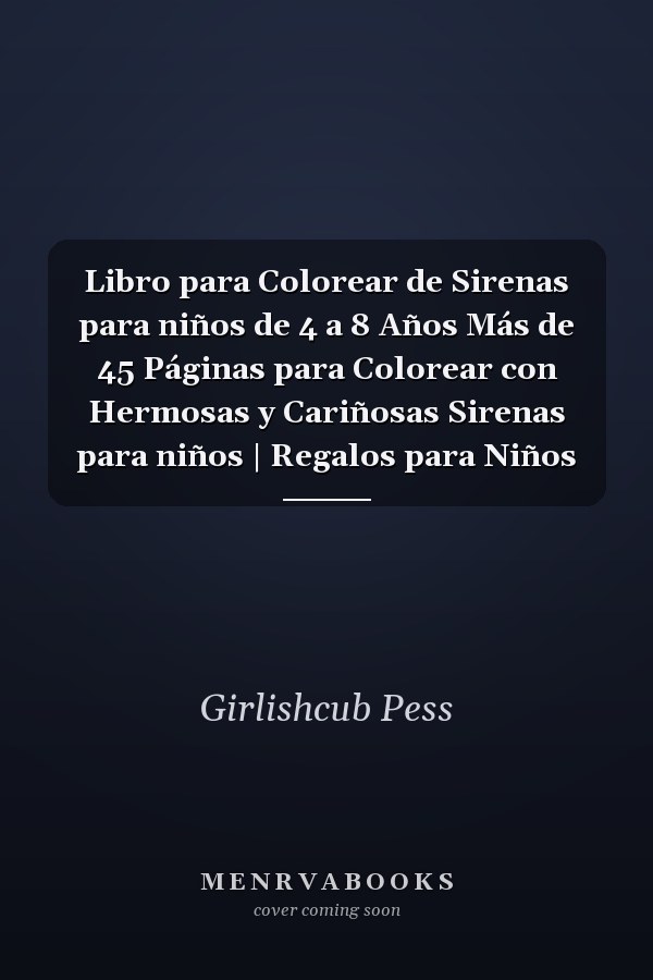 Libro para Colorear de Sirenas para niños de 4 a 8 Años Más de 45 Páginas para Colorear con Hermosas y Cariñosas Sirenas para niños | Regalos para Niños