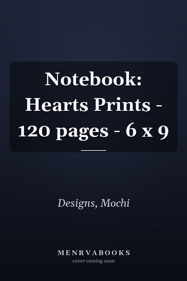 Notebook: Hearts Prints - 120 pages - 6 x 9