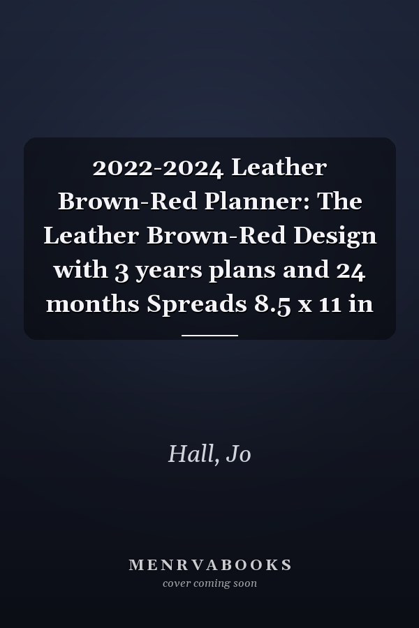 2022-2024 Leather Brown-Red Planner: The Leather Brown-Red Design with 3 years plans and 24 months Spreads 8.5 x 11 in