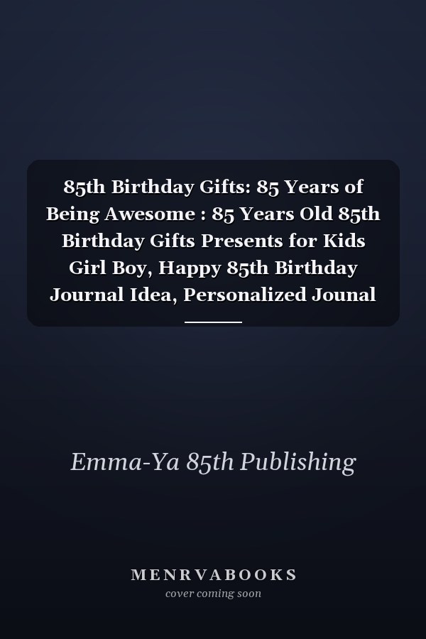 85th Birthday Gifts: 85 Years of Being Awesome : 85 Years Old 85th Birthday Gifts Presents for Kids Girl Boy, Happy 85th Birthday Journal Idea, Personalized Jounal Gifts for 85 Year Old Girls Boys Children's, 85th Anniversary Gift for Her Him