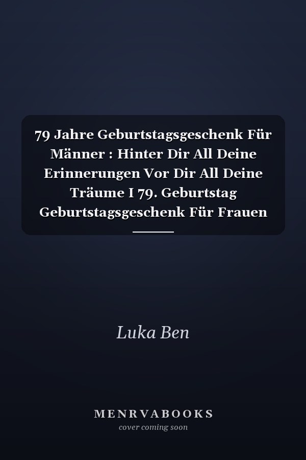 79 Jahre Geburtstagsgeschenk Für Männer : Hinter Dir All Deine Erinnerungen Vor Dir All Deine Träume I 79. Geburtstag Geburtstagsgeschenk Für Frauen Männer 79 Jahre, Opa. Oma. Männer Geschenke ... Frauen, Geschenke Witzig