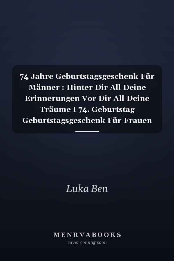 74 Jahre Geburtstagsgeschenk Für Männer : Hinter Dir All Deine Erinnerungen Vor Dir All Deine Träume I 74. Geburtstag Geburtstagsgeschenk Für Frauen Männer 74 Jahre, Opa. Oma. Männer Geschenke ... Frauen, Geschenke Witzig