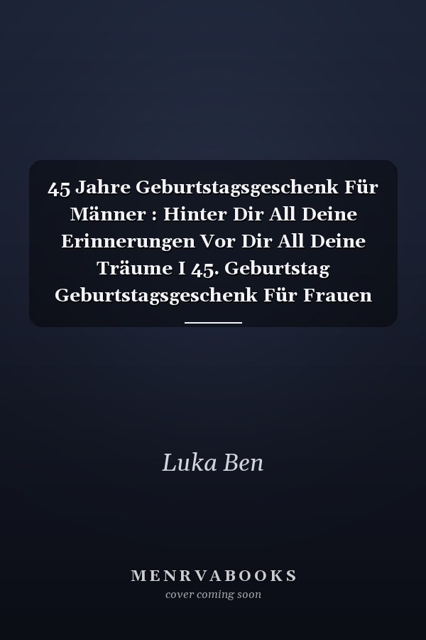 45 Jahre Geburtstagsgeschenk Für Männer : Hinter Dir All Deine Erinnerungen Vor Dir All Deine Träume I 45. Geburtstag Geburtstagsgeschenk Für Frauen Männer 45 Jahre, Vater Mutter. . Männer Geschenke ... Frauen, Geschenke Witzig