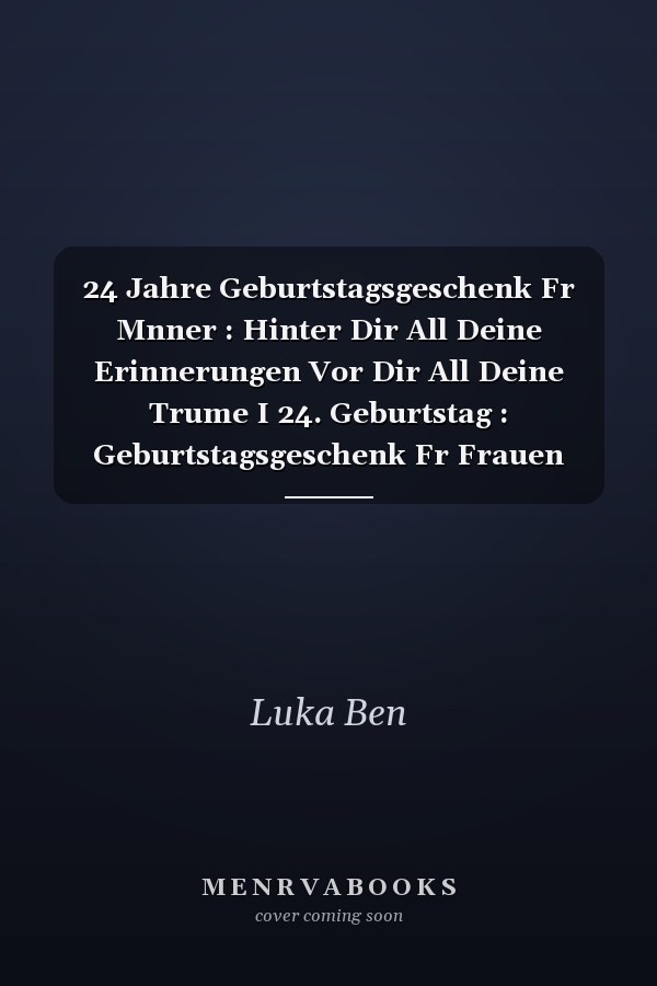 24 Jahre Geburtstagsgeschenk Fr Mnner : Hinter Dir All Deine Erinnerungen Vor Dir All Deine Trume I 24. Geburtstag : Geburtstagsgeschenk Fr Frauen Mnner 24 Jahre, Freund Freundin. . Mnner Geschenke ... Frauen, Geschenke Witzig