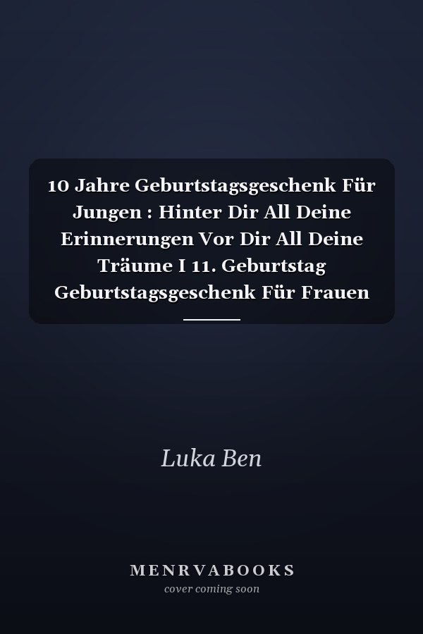 10 Jahre Geburtstagsgeschenk Für Jungen : Hinter Dir All Deine Erinnerungen Vor Dir All Deine Träume I 11. Geburtstag Geburtstagsgeschenk Für Frauen Männer 10 Jahre, Jungen. . Mädchen. . Männer Geschenke ... Frauen, Geschenke Witzig