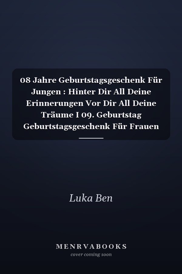 08 Jahre Geburtstagsgeschenk Für Jungen : Hinter Dir All Deine Erinnerungen Vor Dir All Deine Träume I 09. Geburtstag Geburtstagsgeschenk Für Frauen Männer 08 Jahre, Jungen. . Mädchen. . Männer Geschenke ... Frauen, Geschenke Witzig