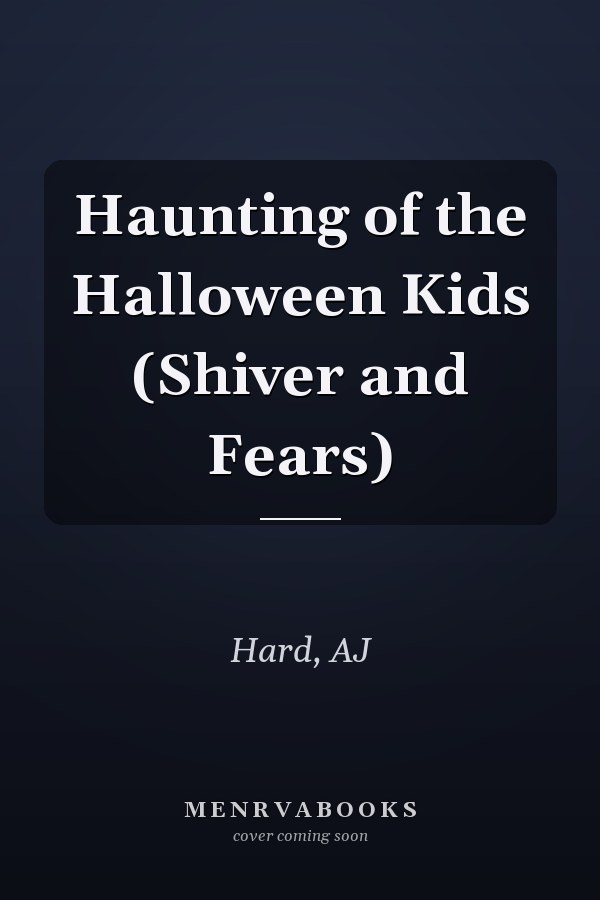 Haunting of the Halloween Kids (Shiver and Fears)