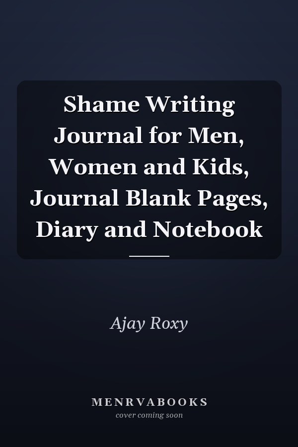 Shame Writing Journal for Men, Women and Kids, Journal Blank Pages, Diary and Notebook