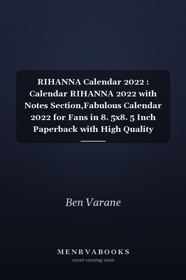 RIHANNA Calendar 2022 : Calendar RIHANNA 2022 with Notes Section,Fabulous Calendar 2022 for Fans in 8. 5x8. 5 Inch Paperback with High Quality Pictures Fantastic Calendar Gifts for Boys and Girls ,