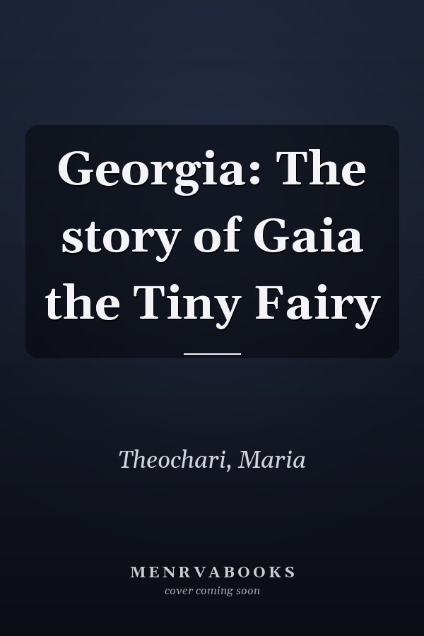 Georgia: The story of Gaia the Tiny Fairy