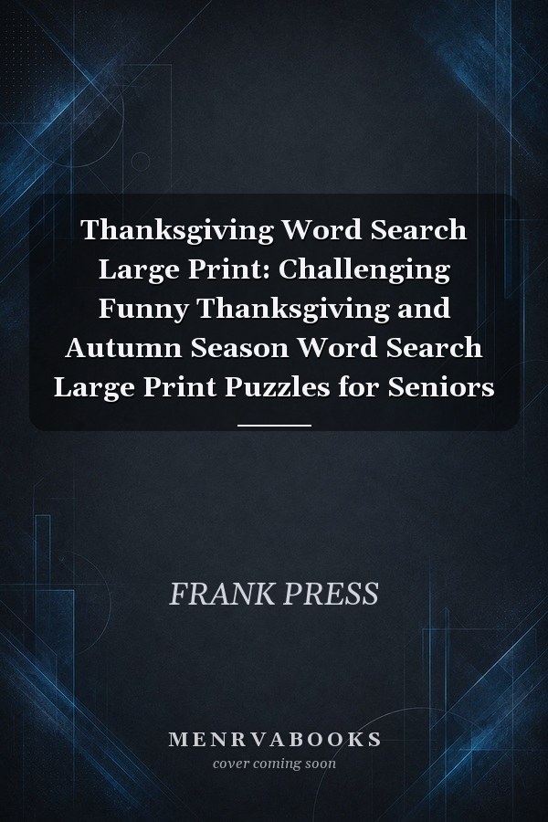 Thanksgiving Word Search Large Print: Challenging Funny Thanksgiving and Autumn Season Word Search Large Print Puzzles for Seniors