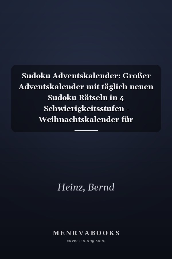 Sudoku Adventskalender: Großer Adventskalender mit täglich neuen Sudoku Rätseln in 4 Schwierigkeitsstufen - Weihnachtskalender für Erwachsene und Kinder (German Edition)