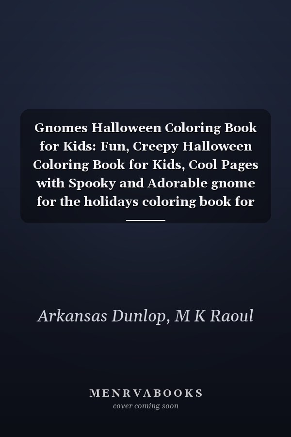 Gnomes Halloween Coloring Book for Kids: Fun, Creepy Halloween Coloring Book for Kids, Cool Pages with Spooky and Adorable gnome for the holidays coloring book for Kids.