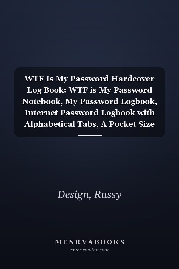WTF Is My Password Hardcover Log Book: WTF is My Password Notebook, My Password Logbook, Internet Password Logbook with Alphabetical Tabs, A Pocket Size (The Maple with Pink and Green Color Hardcover)