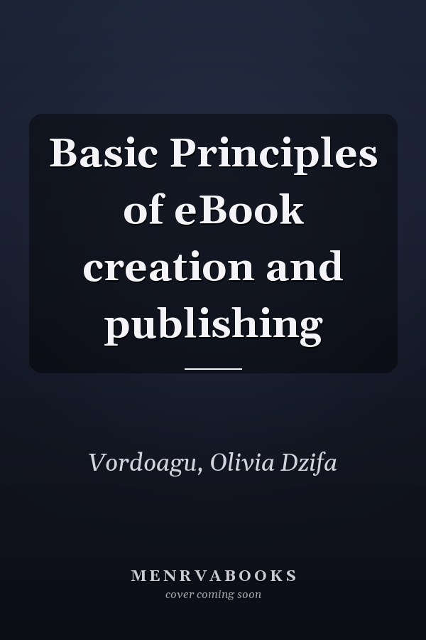 Basic Principles of eBook creation and publishing