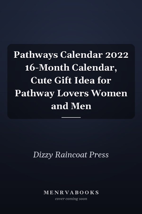 Pathways Calendar 2022 16-Month Calendar, Cute Gift Idea for Pathway Lovers Women and Men