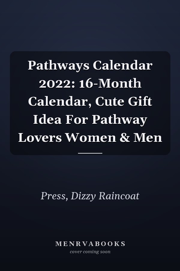 Pathways Calendar 2022: 16-Month Calendar, Cute Gift Idea For Pathway Lovers Women & Men